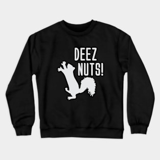 Deez Nuts! Crewneck Sweatshirt